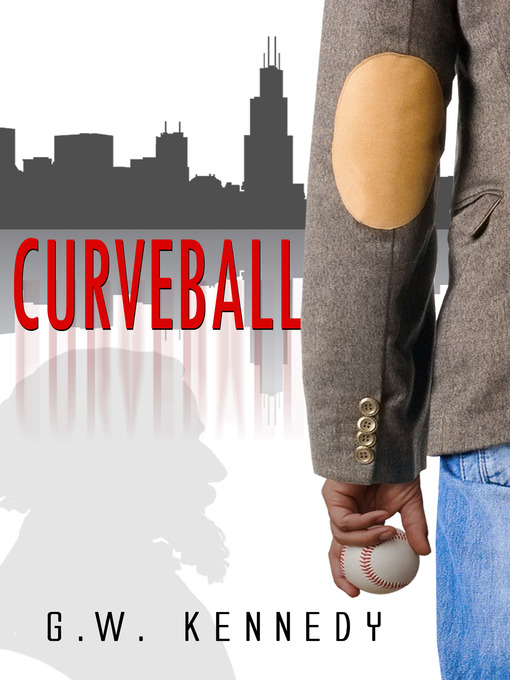 Title details for Curveball by G.W. Kennedy - Available